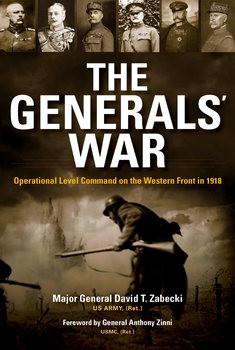 The Generals War: Operational Level Command on the Western Front in 1918