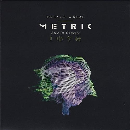 Metric - Dreams So Real - Live In Concert (2018) Blu-ray