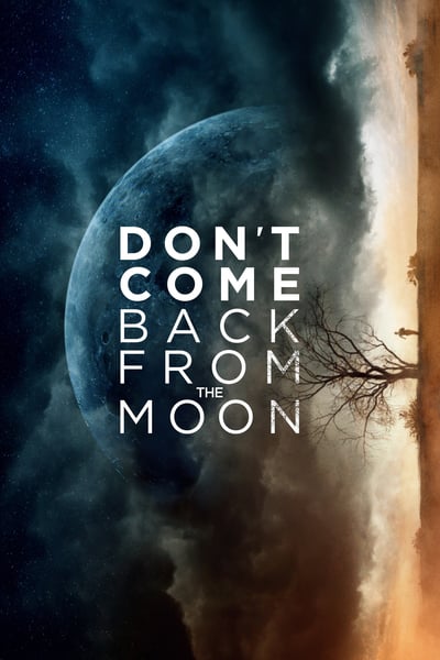 Dont Come Back From the Moon 2018 1080p AMZN WEB-DL DDP5 1 H264-CMRG