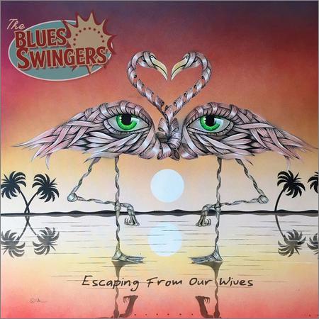 The Blues Swingers - Escaping From Our Wives (2018)