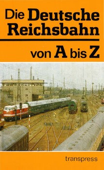 Deutsche Reichsbahn von A bis Z