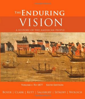 The Enduring Vision: A History of the American People, Volume I: To 1877