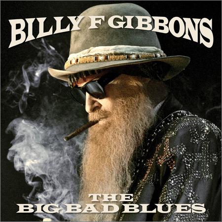 Billy F Gibbons (ZZ Top) - The Big Bad Blues (2018)