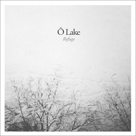 O Lake - Refuge (2019)