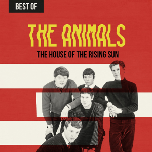 The Animals - The House of the Rising Sun: Best of The Animals [Remastered][02/2019] A970699d5027f131f12ba31ca4b42e6a
