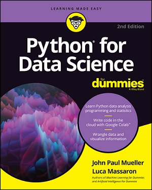 John Paul Mueller, Luca Massaron - Python for Data Science For Dummies, 2nd Edition
