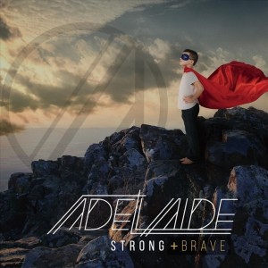 Adelaide - Strong and Brave (2019)
