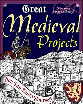 Great Medieval Projects: You Can Build Yourself