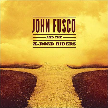 John Fusco - John Fusco And The X-Road Riders (2018)