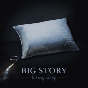 Big Story - Losing Sleep (Single) (2019)