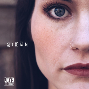 Days to Come - Siren [Single] (2019)