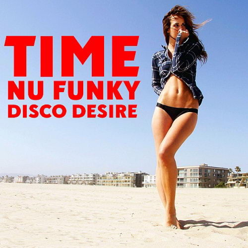 Time Nu Funky And Disco Desire (2019)