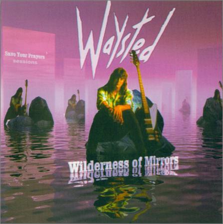 Waysted - Wilderness of mirrors (2000)