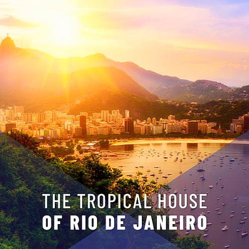 VA - The Tropical House Of Rio De Janeiro (2019)