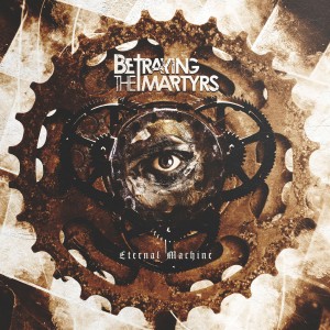 Betraying The Martyrs - Eternal Machine (Single) (2019)