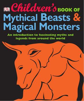 Children's Book of Mythical Beasts & Magical Monsters (DK)