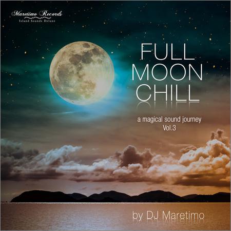 VA - DJ Maretimo - Full Moon Chill Vol. 3 - A Magical Sound Journey (2019)