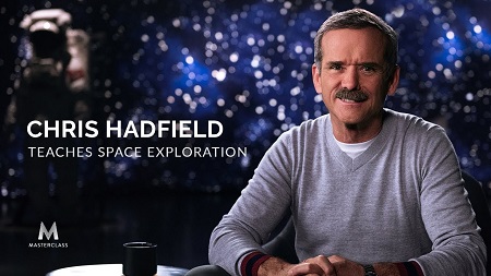 MasterClass - Chris Hadfield Teaches Space Exploration