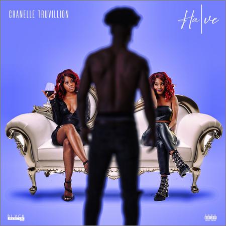 Chanelle Truvillion - Have (2019)