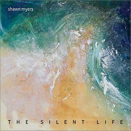 Shawn Myers - The Silent Life (2019)