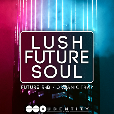 Audentity Records - Lush Future Soul (MIDI, WAV)