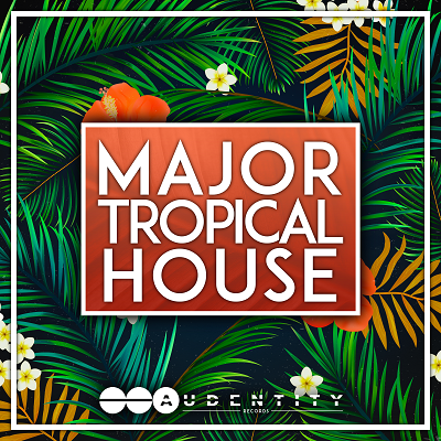 Audentity Records - Major Tropical House MULTiFORMAT