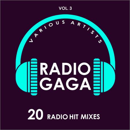 VA - Radio Gaga Vol.3 (20 Radio Hit Mixes) (2019)