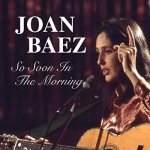 Joan Baez - So Soon In The Morning [03/2019] B973e45079448ae9c0c7c1a62a79bc99