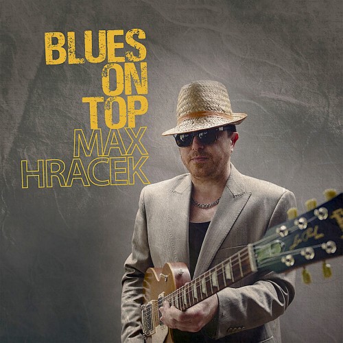 Max Hracek - Blues on Top (2019) (Lossless)