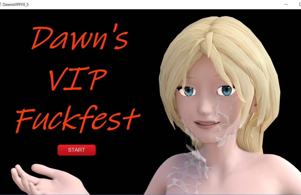 Dawn's VIP Fuckfest Version 0.5b by VSPAR