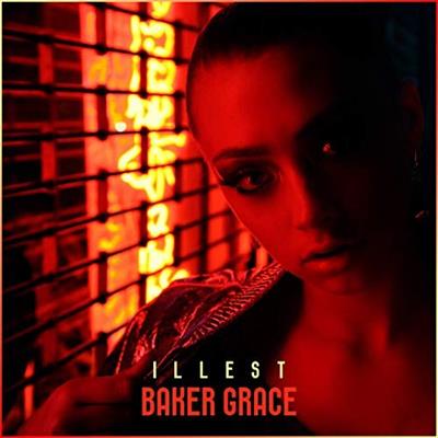 Baker Grace - Illest (2019)