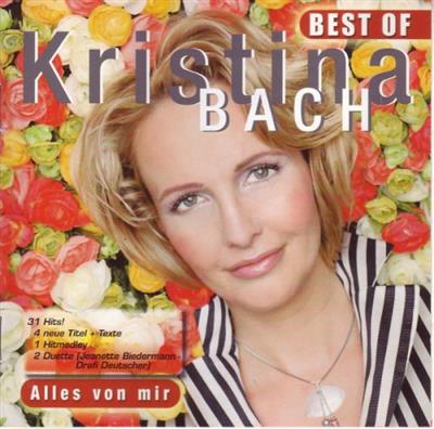 Kristina Bach - Alles Von Mir The Best Of Kristina Bach (2005)
