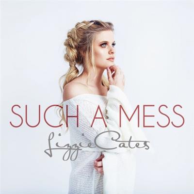 Lizzie Cates - Such a Mess (2019)
