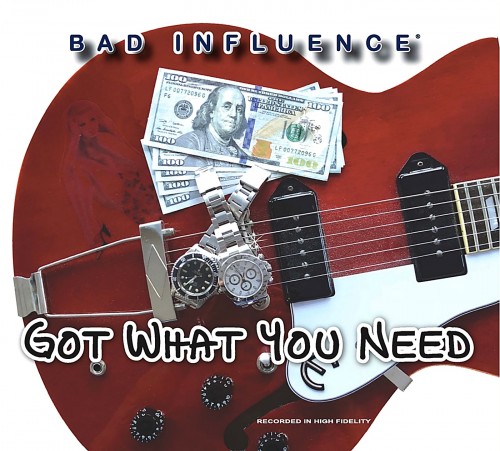 Bad Influence - Got What You Need (2019) (Lossless)