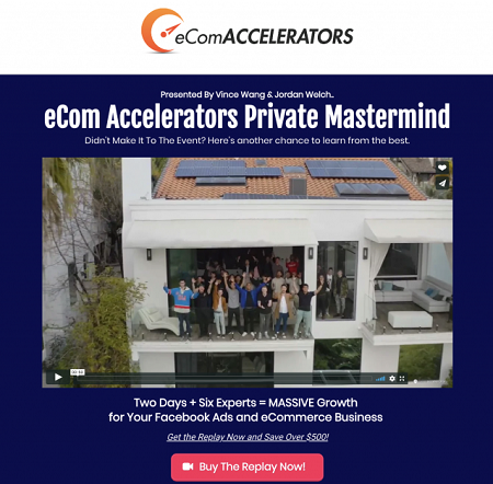 Jordan Welch & Vince Wang - Ecom Accelerator Mastermind 2019