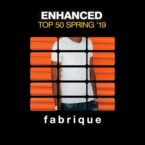 VA - Fabrique Recordings: Enhanced Top 50 Spring 19 (2019)