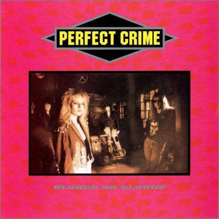 Perfect Crime - Blonde On Blonde (1990)