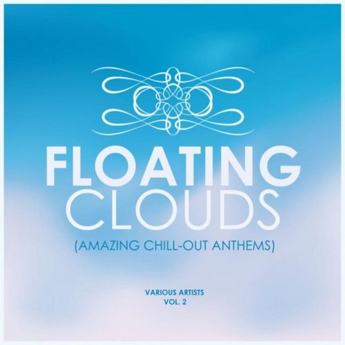 VA - Floating Clouds (Amazing Chill out Anthems) Vol 2 (2019)