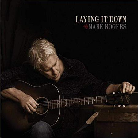 Mark Rogers - Laying It Down (2019)