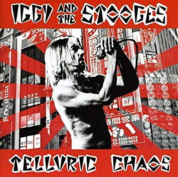 Iggy And The Stooges – Telluric Chaos