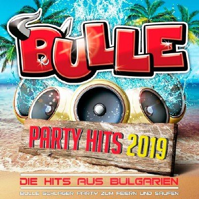 Bulle Party Hits 2019 - Die Hits aus Bulgarien (2019)