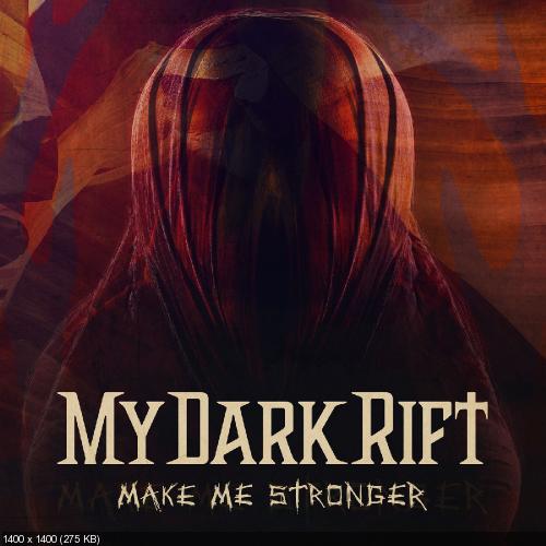 My Dark Rift - Make Me Stronger (Single) (2019)