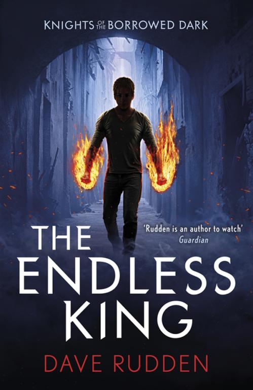 The Endless King (Knights of the Borrowed Dark, n  3) by Dave Rudden