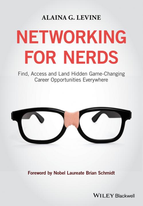 Networking for Nerds Find, Access and Land Hidden Game-Changing Career Opportuniti...