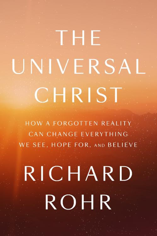 The Universal Christ by Richard Rohr