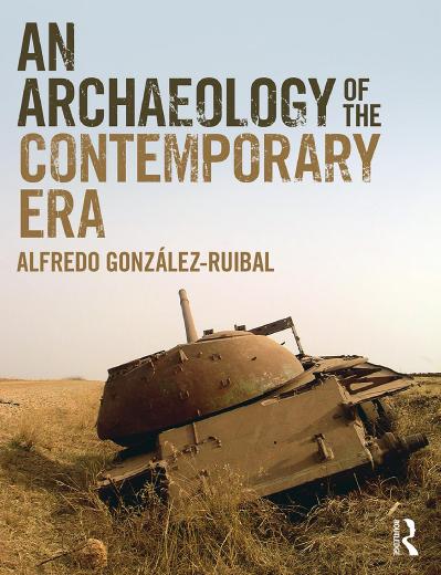 An Archaeology of the Contemporary Era-Routledge (2018)